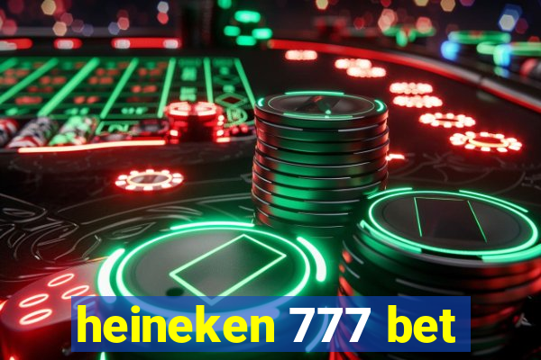 heineken 777 bet